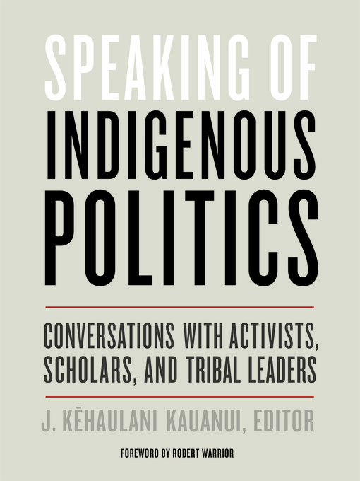 Title details for Speaking of Indigenous Politics by J. Kehaulani Kauanui - Available